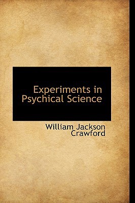 Experiments In Psychical Science book written by William Jackson Crawford