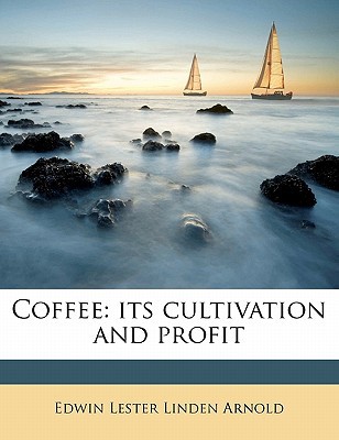 Coffee: Its Cultivation and Profit magazine reviews