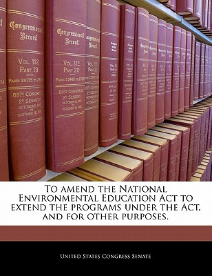To Amend the National Environmental Education ACT to Extend the Programs Under the ACT magazine reviews