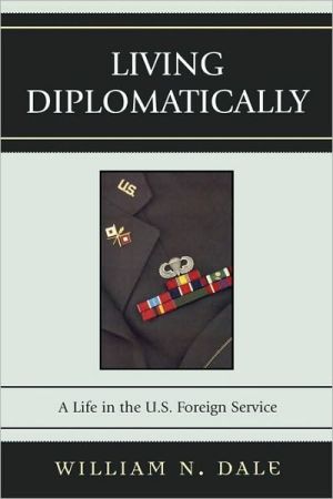 Living Diplomatically book written by William N. Dale