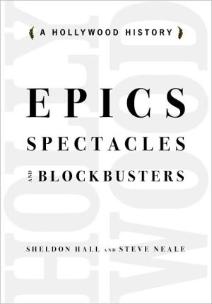 Epics, Spectacles, and Blockbusters: A Hollywood History book written by Steve Neale