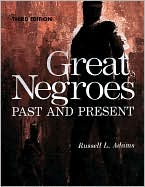 Great Negroes Past and Present, Vol. 1 book written by Russell L. Adams