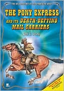 Pony Express and Its Death-Defying Mail Carriers magazine reviews