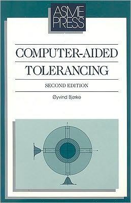 Computer-Aided Tolerancing book written by Oyvind Bjorke