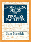Engineering Design for Process Facilities - Scott Mansfield - Hardcover book written by Scott Mansfield