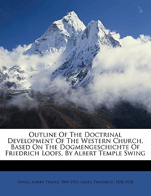 Outline of the Doctrinal Development of the Western Church, Based on the Dogmengeschichte of Friedri magazine reviews