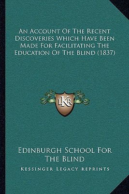 An Account of the Recent Discoveries Which Have Been Made for Facilitating the Education of the Blin magazine reviews