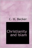 Christianity And Islam book written by Carl Heinrich Becker