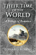 Their Time of the World book written by Edward Robins