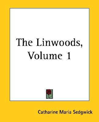 The Linwoods book written by Catharine Sedgwick