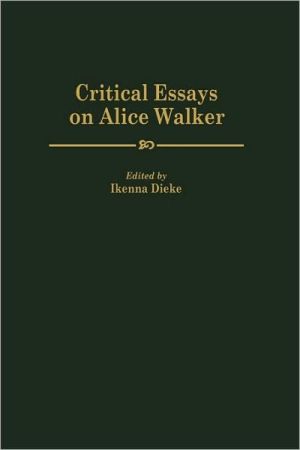 Critical Essays On Alice Walker, Vol. 189 book written by Ikenna Dieke