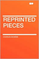 Reprinted Pieces book written by Charles Dickens