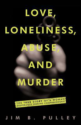 Love, Loneliness, Abuse, and Murder magazine reviews