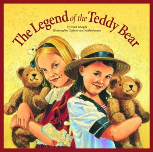 The Legend of the Teddy Bear book written by Frank Murphy