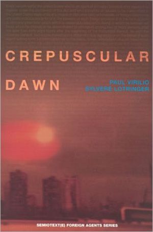 Crepuscular Dawn book written by Paul Virilio