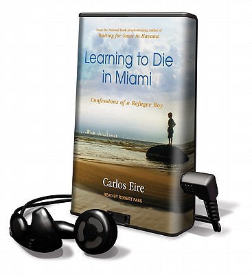 Learning to Die in Miami written by Carlos Eire