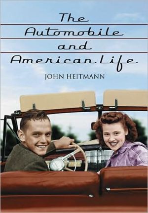 The Automobile and American Life book written by John Heitmann