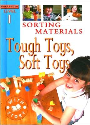 Sorting Materials: Tough Toys, Soft Toys book written by Sally Hewitt