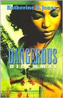 Dangerous Dilemmas book written by Katherine D. Jones