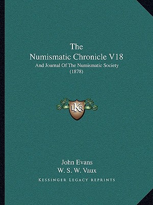 The Numismatic Chronicle V18: And Journal of the Numismatic Society magazine reviews