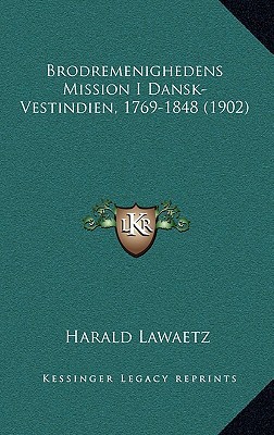 Brodremenighedens Mission I Dansk-Vestindien, 1769-1848 magazine reviews