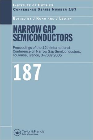 Narrow Gap Semiconductors: Proceedings of the 12th International Conference on Narrow Gap Semiconductors book written by Jean Leotin