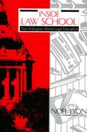 Inside Law School: Dialogues about Legal Education book written by Noel Lyon