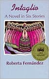 Intaglio: A Novel in Six Stories book written by Roberta Fernandez