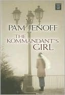 The Kommandant's Girl written by Pam Jenoff