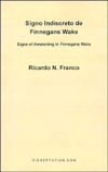 El Signo Indiscreto de Finnegans Wake book written by Richardo N. Franco