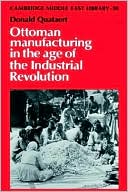 Ottoman Manufacturing in the Age of the Industrial Revolution magazine reviews