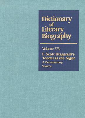 F. Scott Fitzgerald's Tender Is the Night: A Documentary Volume book written by Matthew Bruccoli