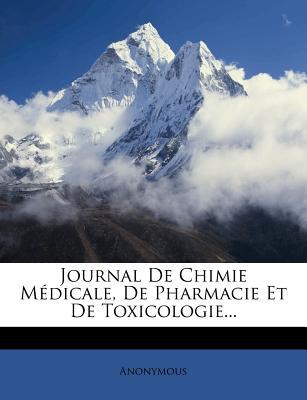 Journal de Chimie Medicale, de Pharmacie Et de Toxicologie... magazine reviews