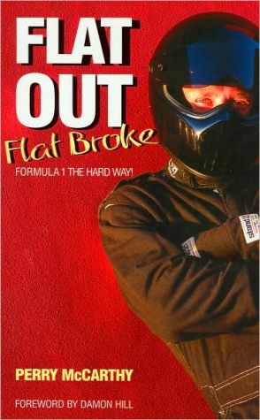 Flat out, Flat Broke: Formula 1 the Hard Way! book written by Perry McCarthy