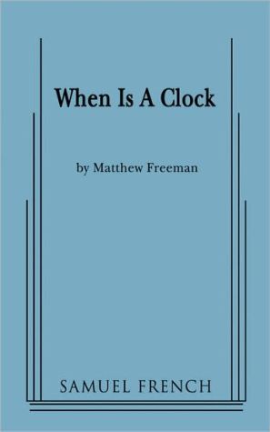When Is A Clock book written by Matthew Freeman