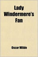 Lady Windermere's Fan book written by Oscar Wilde