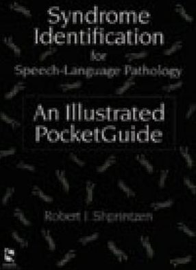 Syndrome Identification for Speech-Language Pathology: An Illustrated Pocketguide book written by Robert J. Shprintzen