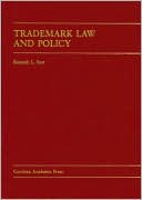 Trademark Law and Policy (Carolina Academic Press Law Casebook Series) book written by Kenneth L. Port