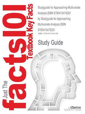 Studyguide for Approaching Multivariate Analysis, ISBN 9780415478281 magazine reviews