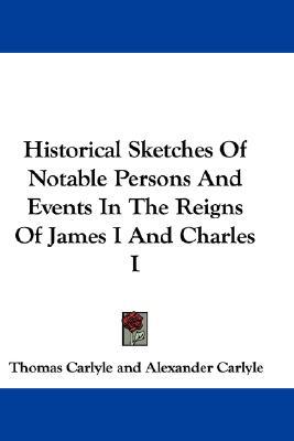Historical Sketches of Notable Persons and Events in the Reigns of James I and Charles I magazine reviews