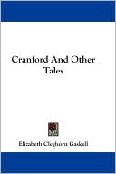 Cranford and Other Tales book written by Elizabeth Gaskell