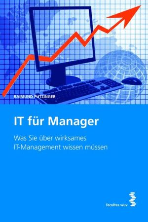 IT f�r Manager: Was Sie �ber wirksames IT-Management wissen m�ssen magazine reviews