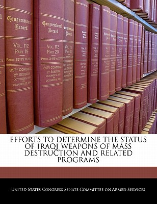 Efforts to Determine the Status of Iraqi Weapons of Mass Destruction and Related Programs magazine reviews