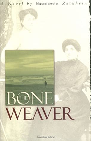 The Bone Weaver written by Victoria Zackheim