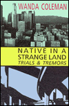 Native in a Strange Land: Trials and Tremors book written by Wanda Coleman