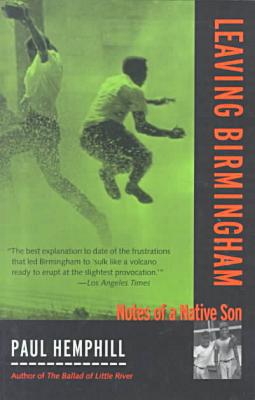 Leaving Birmingham: Notes of a Native Son book written by Paul Hemphill