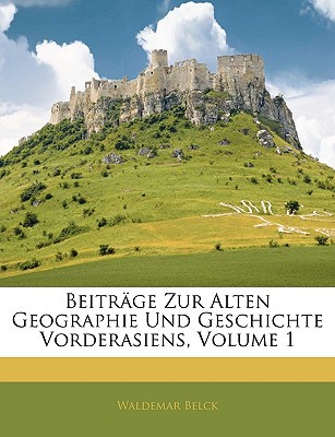 Beitrage Zur Alten Geographie Und Geschichte Vorderasiens magazine reviews