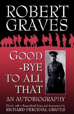 Good-Bye to All That: An Autobiography book written by Robert Graves
