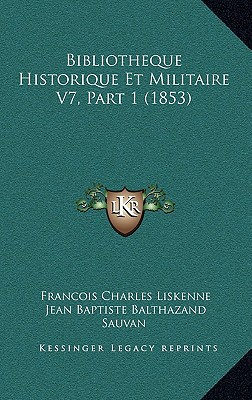 Bibliotheque Historique Et Militaire V7, Part 1 magazine reviews