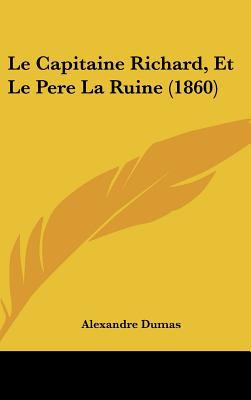 Le Capitaine Richard, Et Le Pere La Ruine magazine reviews
